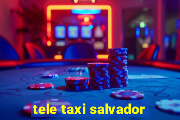 tele taxi salvador